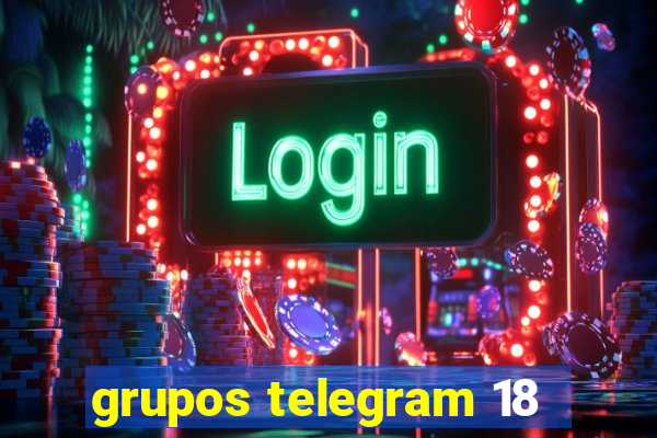 grupos telegram 18